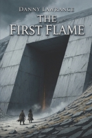 The First Flame: Book 1 of the The Age of Silence B0GX93FMDP Book Cover