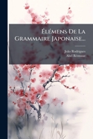 Ã lÃ(c)mens De La Grammaire Japonaise... (French Edition) 102473823X Book Cover