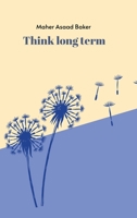 Think long term 3384015886 Book Cover