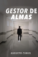 Gestor de Almas: Del buen amor al buen adios 1549588990 Book Cover