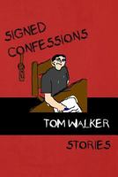 Signed Confessions: Stories 1937677362 Book Cover