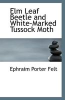 ELM Leaf Beetle and White-Marked Tussock Moth 0530471175 Book Cover