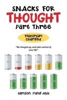 Snacks for Thought Part Three: Maximum Charged 1664113681 Book Cover