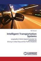 Intelligent Transportation Systems: Longitudinal Vehicle Speed Controller for Autonomous Driving in Urban Stop-and-Go Traffic Situations 3659304239 Book Cover