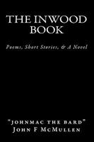 The Inwood Book: Poems, Short Stories, & a Novel 0615347169 Book Cover