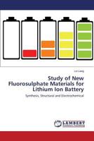 Study of New Fluorosulphate Materials for Lithium Ion Battery 365979080X Book Cover