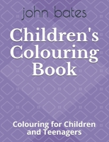 Children's Colouring Book: Colouring for Children and Teenagers 1654132195 Book Cover