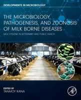 The Microbiology, Pathogenesis and Zoonosis of Milk Borne Diseases: Milk Hygiene in Veterinary and Public Health 0443138052 Book Cover
