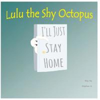 Lulu the Shy Octopus 1792623291 Book Cover