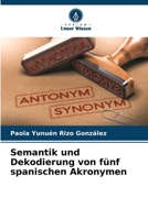 Semantik und Dekodierung von fünf spanischen Akronymen 6206036545 Book Cover