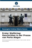 Erster Weltkrieg: Geschichten in der Presse von Porto Alegre: Eine kurze vergleichende Analyse in den ersten Jahren des Konflikts 6206092119 Book Cover