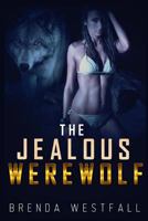 The Jealous Werewolf 1522824723 Book Cover