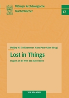 Lost in Things - Fragen an die Welt des Materiellen 3830931751 Book Cover