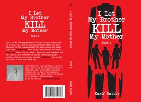 I Let My Brother KILL My Mother - Part I: A Cold Legacy 1734759909 Book Cover
