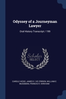 Odyssey of a journeyman lawyer: oral history transcript / 199 1376852942 Book Cover