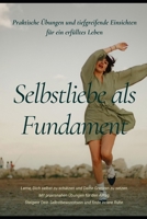 Selbstliebe als Fundament: Die Bedeutung der Selbstliebe B0FVVDWJPK Book Cover
