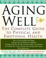 Aging Well: The Complete Guide to Physical and Emotional Health 047132678X Book Cover