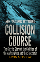 Collision Course: The Classic Story of the Collision of the Andrea Doria and the Stockholm 0448120194 Book Cover