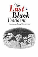 The Last Black President 0615245803 Book Cover