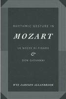 Rhythmic Gesture in Mozart 0226014045 Book Cover