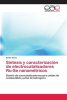 Síntesis y caracterización de electrocatalizadores Ru-Se nanométricos 3659058939 Book Cover