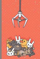 Stuffed Animals and The Claw: College Ruled Notebook 1797036815 Book Cover