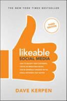 Likeable Social Media, Third Edition: How to Delight Your Customers, Create an Irresistible Brand, and Be Generally Amazing On All Social Networks That Matter 0071836322 Book Cover