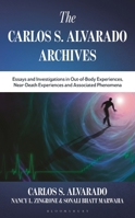 The Carlos S. Alvarado Archives: Essays and Investigations in Out-Of-Body Experiences and Auras 1538198568 Book Cover