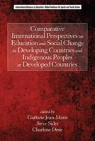 Comparative International Perspectives on Education and Social Change in Developing Countries and Indigenous Peoples in Developed Countries 1681232065 Book Cover