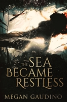 The Sea Became Restless 0369505999 Book Cover