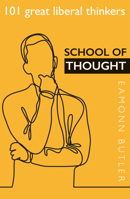 School of Thought: 101 Great Liberal Thinkers 0255367767 Book Cover