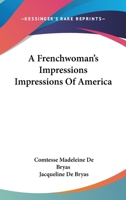 A Frenchwoman's Impressions Impressions of America 1163779938 Book Cover
