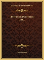 I Precursori Di Frontone (1887) 1149610565 Book Cover