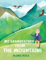My Grandfather from the Mountains 1662969694 Book Cover