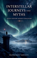 Myths and Interstellar Journeys B0CGCJB7WB Book Cover