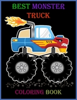 Best Monster Truck Coloring Book: A funny toddlers Coloring Book with Monster Trucks & Fun Children's Coloring Book for kids. B08YQR6GVV Book Cover