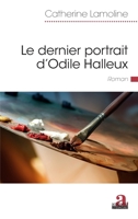 Le dernier portrait d'Odile Halleux (Littératures) (French Edition) 2806105692 Book Cover