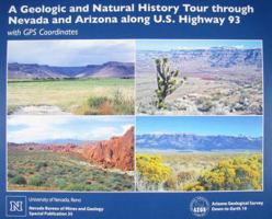 A Geologic and Natural History Tour: Through Nevada and Arizona Along U.S. Highway 93 with GPS Coordinates 1888035137 Book Cover