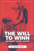 THE WILL TO WIN 1797748777 Book Cover