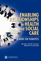 Enabling Relationships in Health and Social Care 0750652748 Book Cover
