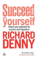 Succeed for Yourself: Unlock Your Potential for Success and Happiness 0749456442 Book Cover