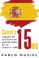 Toward an interactive understanding of Spain's 15Ms 1835203280 Book Cover