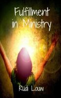 Fulfillment in Ministry: Fulfillment Is Our Portion and Ministry Is the Fruit of It! 0692469885 Book Cover