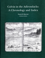 Colvin in the Adirondacks: A Chronology and Index 0932052983 Book Cover