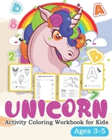 Unicorn Activity Coloring Workbook for Kids Ages 3-5: Coloring Book A to Z Alphabet Unicorn and Animals: Learn English Alphabet Letters from A to Z 81 pages Black and white 8x10 inche B08D4VS7G4 Book Cover