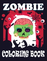 Zombie Coloring Book: Adult Spooky Coloring Book, Scary Coloring Pages for Zombie and Horror Fans 1034302329 Book Cover