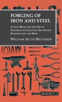 Forging of Iron and Steel: A Text Book for the Use of Students in Colleges, Secondary Schools and the Shop 101545352X Book Cover