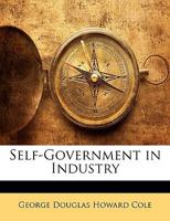 Self-Government in Industry 1018128034 Book Cover