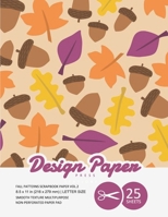 Fall Patterns Scrapbook Paper VOL.2: Decorative Holiday Scrapbooking Paper for Crafting, Card Making, Decorations, Collage, Printmaking, 8.5x11, 25 Pack, Autumn Background Style, Designer Specialty Pa 1709653221 Book Cover