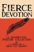 Fierce Devotion: A Shameless Poetry Collection B09S64KK4V Book Cover